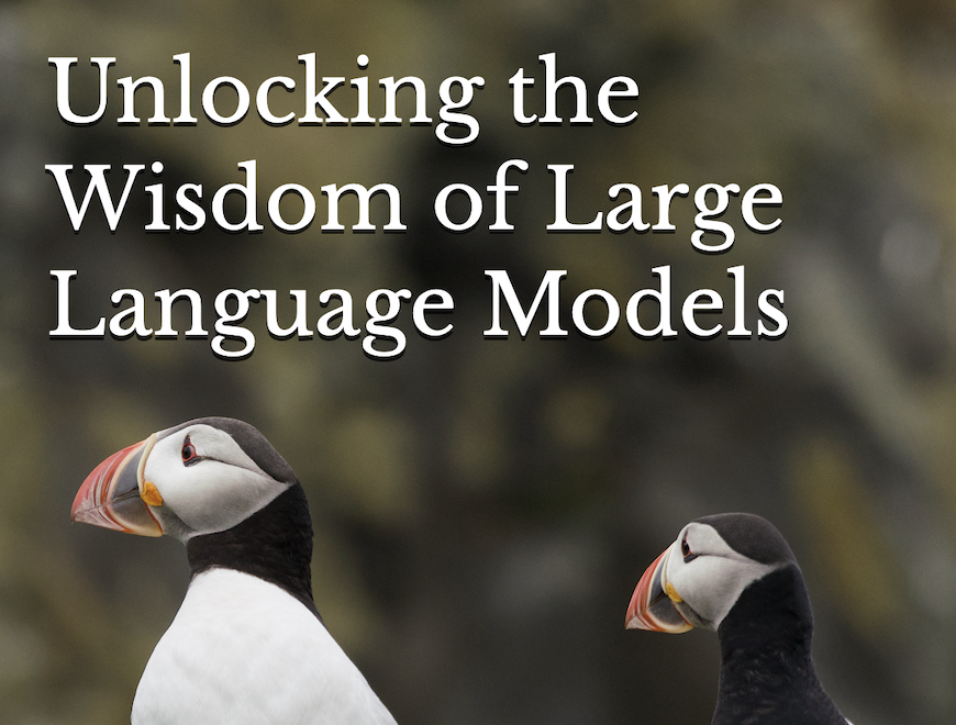 Unlocking the Wisdom of Large Language Models
