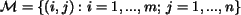 ${\mathcal{M}}=\{(i,j): i=1, ...,m;\, j=1,
..., n\}$