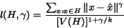\begin{eqnarray*}
l(H, \gamma)=
\frac{\sum_{x: x\in H}\Vert x-{\hat x}\Vert^{\gamma}}{[V(H)]^{1+\gamma/k}}
\end{eqnarray*}