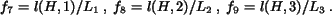 \begin{eqnarray*}
f_7=l(H, 1)/L_{1}\, , \;
f_8=l(H, 2)/L_{2}\, , \;
f_9=l(H, 3)/L_{3} \, .
\end{eqnarray*}