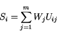 \begin{displaymath}S_{i} = \sum_{j=1}^{m}W_{j}U_{ij}\end{displaymath}