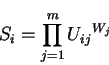 \begin{displaymath}S_{i} = \prod_{j=1}^{m} {U_{ij}}^ {W_{j}}\end{displaymath}